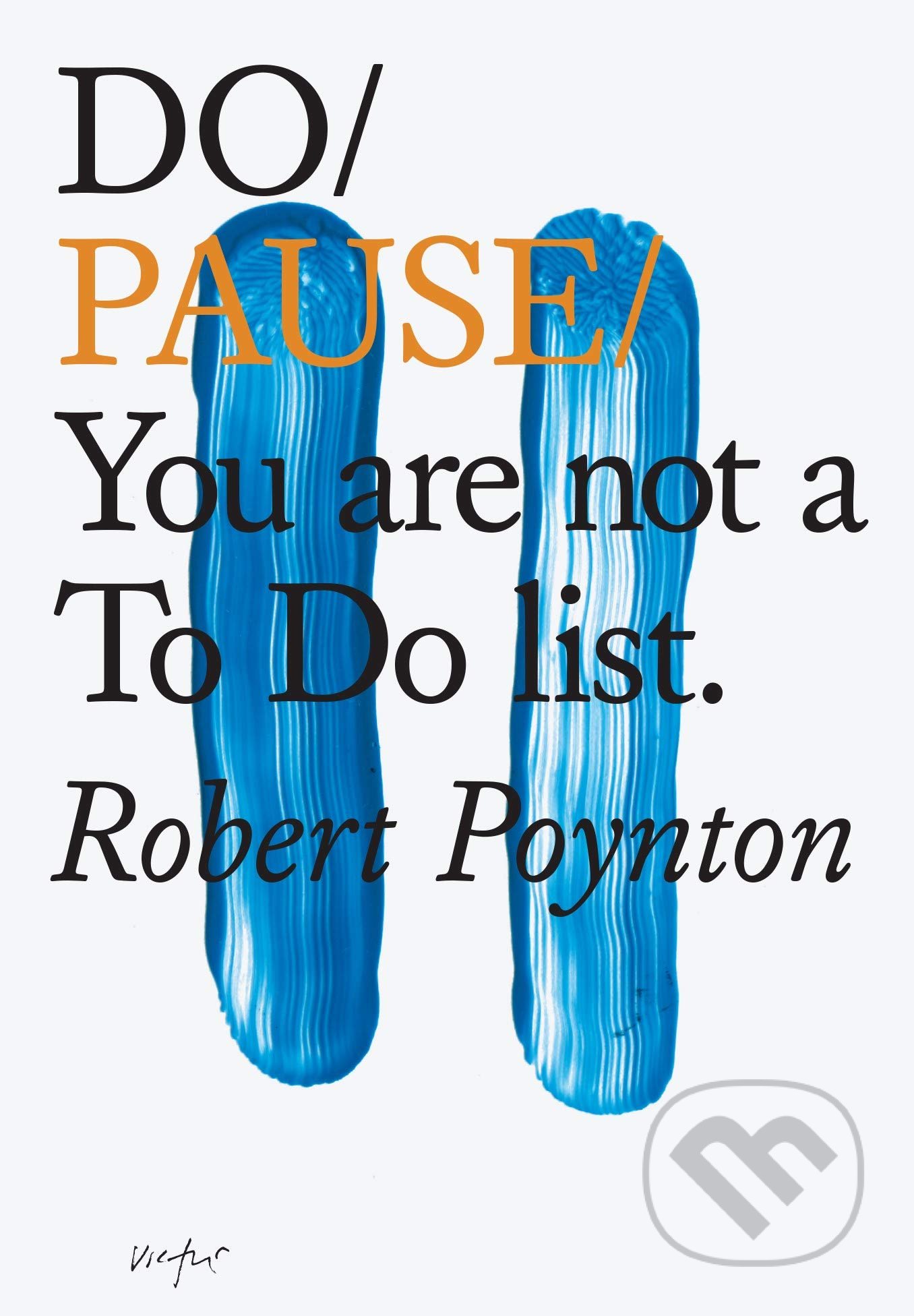 Do Pause (You are not a To Do List)