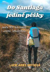 Do Santiaga jedině pěšky aneb 900 km sama napříč Španělskem - kniha z kategorie Cestopisy z Evropy