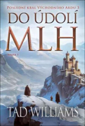Do údolí mlh (1. svazek) - Tad Williams
