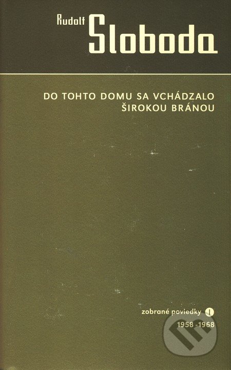 Do tohto domu sa vchádzalo širokou bránou