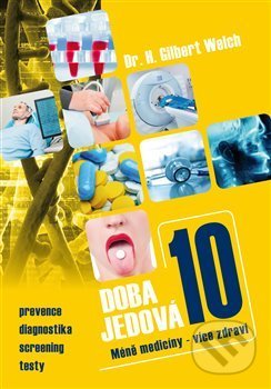 Doba jedová 10 (Méně medicíny - více zdraví)