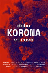 Doba koronavirová - Radkin Honzák, Václav Cílek, Stanislav Komárek, Marek Vácha, Ladislav Machala, Jan Konvalinka, Miroslav Bobek, Karel Drbal, Petr…