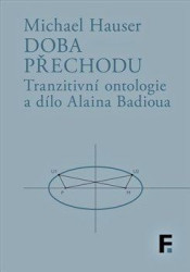 Doba přechodu (Tranzitní ontologie a dílo Alaina Badioua) - kniha z kategorie Filozofie