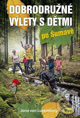 Dobrodružné výlety s dětmi po Šumavě