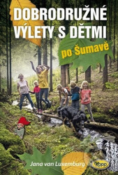 Dobrodružné výlety s dětmi po Šumavě