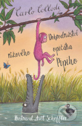 Dobrodružství růžového opičáka Pipiho Carlo Collodi, Allesandro Gallenzi, Axel Scheffler