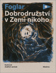 Dobrodružství v Zemi nikoho - Jaroslav Foglar, Jindřich Janíček (ilustrátor)
