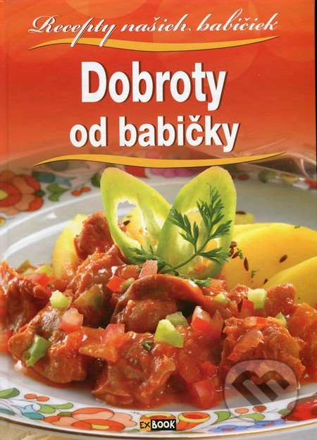 Dobroty od babičky (Recepty našich babičiek)