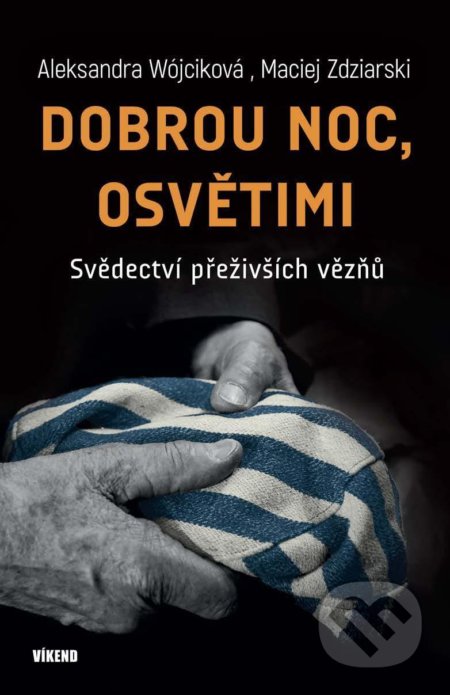 Dobrou noc, Osvětimi (Svědectví přeživších vězňů)