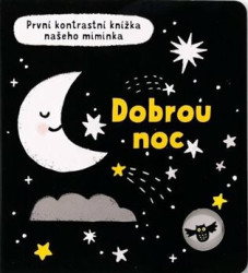Dobrou noc (První kontrastní knížka našeho miminka) - kniha z kategorie Naučné knihy