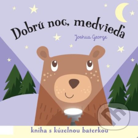 Dobrú noc, medvieďa! (Kniha s kúzelnou baterkou)
