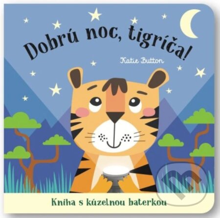 Dobrú noc, tigríča! (Kniha s kúzelnou baterkou)
