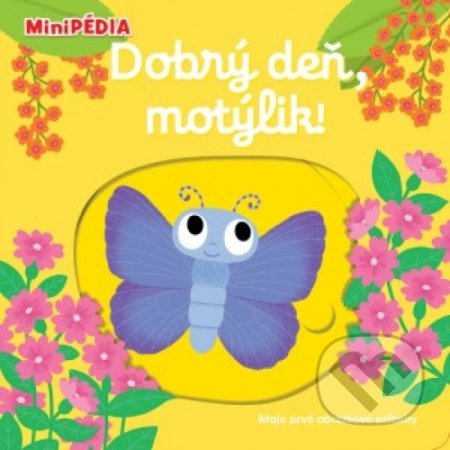Dobrý deň, motýlik! (Moje prvé obrázkové príbehy)
