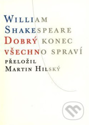 Dobrý konec všechno spraví - William Shakespeare