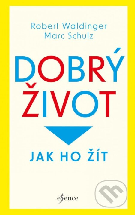 Dobrý život: Jak ho žít