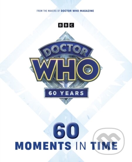 Doctor Who: 60 Moments In Time