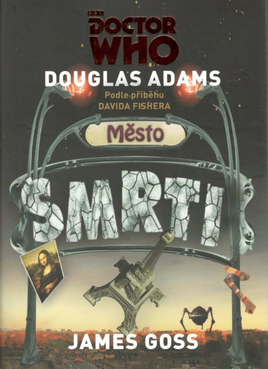 Doctor Who: Město smrti - Douglas Adams, James Goss