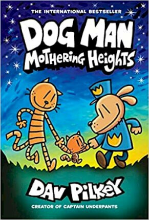 Dog Man 10: Mothering Heights - Dav Pilkey
