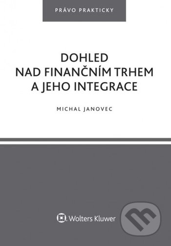 Dohled nad finančním trhem a jeho integrace