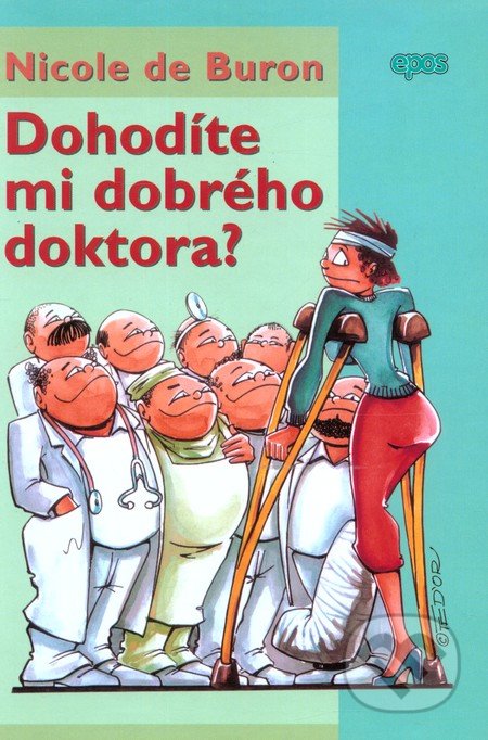 Dohodíte mi dobrého doktora?