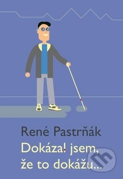 Dokázal jsem, že to dokážu...