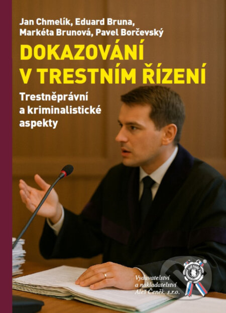 Dokazování v trestním řízení. Trestněprávní a kriminalistické aspekty - kniha z kategorie Trestní právo