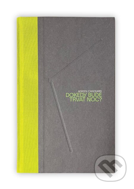 Dokedy bude trvať noc?