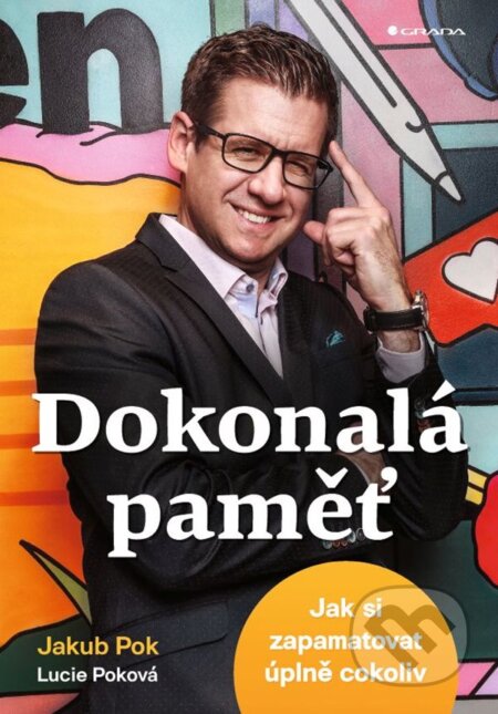 Dokonalá paměť (Jak si zapamatovat úplně cokoliv)