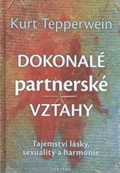 Dokonalé partnerské vztahy (Tajemství lásky, sexuality a harmonie) - kniha z kategorie Vztahy a rodina