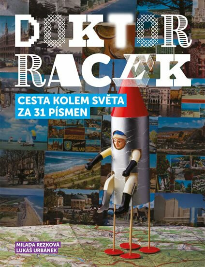 Doktor Racek - Cesta kolem světa za 31 písmen - Milada Rezková