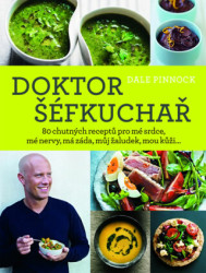 Doktor šéfkuchař (80 chutných receptů pro mé srdce, mé nervy, má záda, můj žaludek, mou kůži...) - kniha z kategorie Diety a zdravá výživa