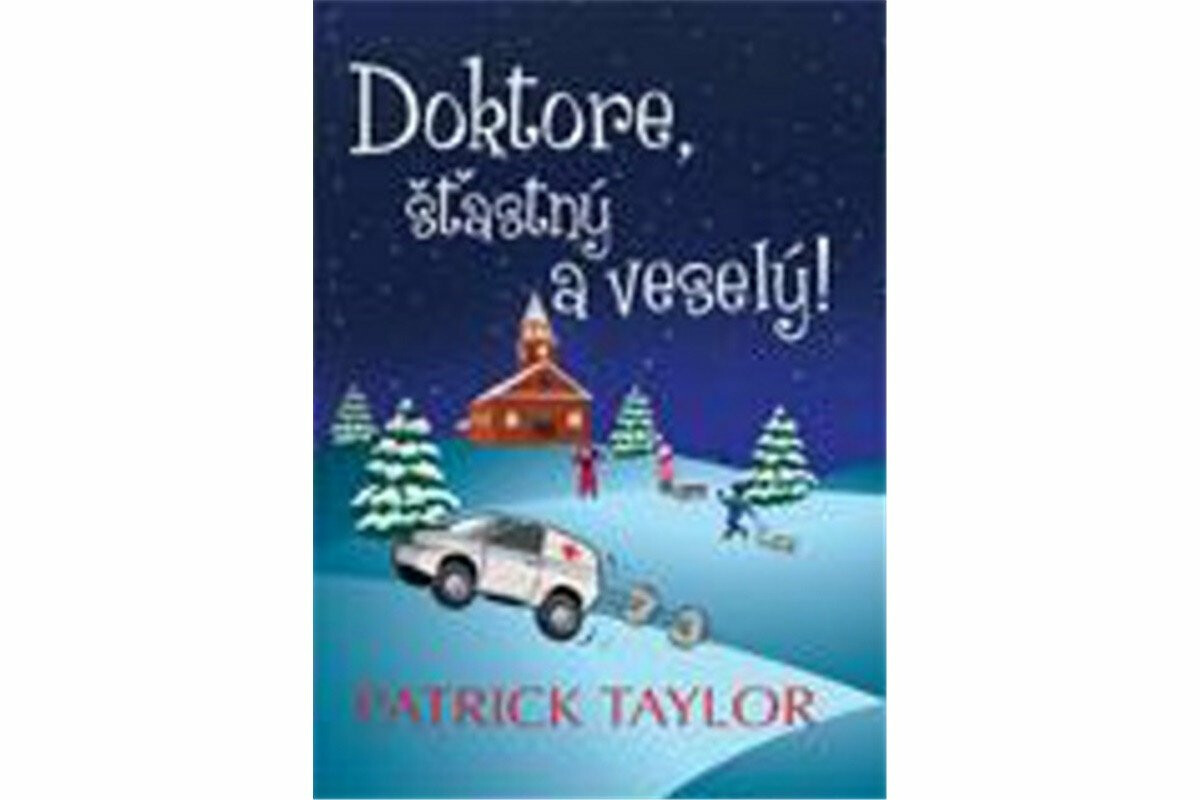 Doktore, šťastný a veselý! - Patrick Taylor