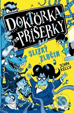 Doktorka pro příšerky: Slizký zločin