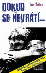 Dokud se nevrátí… (Pŕíběh otce bojujícího o syna)