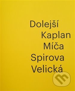 Dolejší - Kaplan - Míča - Spirova - Velická