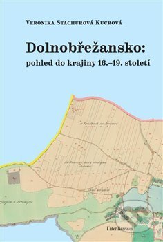 Dolnobřežansko: pohled do krajiny 16.–19. století