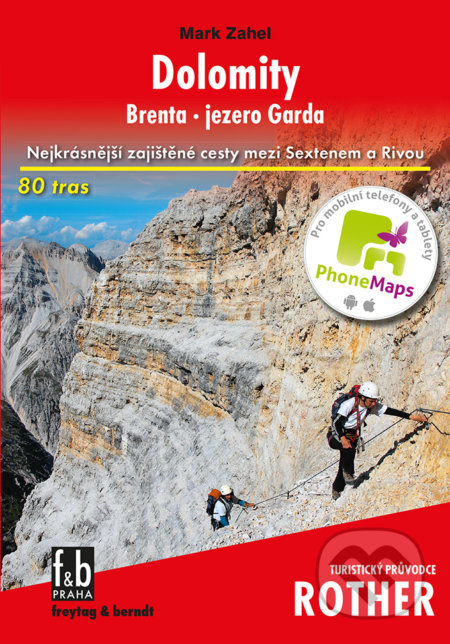 Dolomity / Brenta, jezero Garda (Nejkrásnější zajištěné cesty mezi Sextenem a Rivou