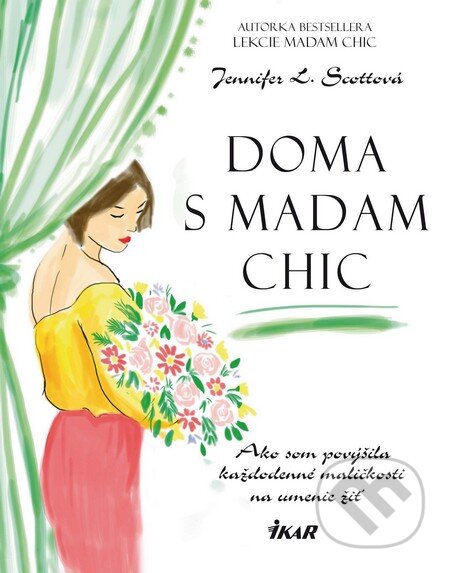 Doma s Madam Chic (Ako som povýšila každodenné maličkosti na umenie žiť) - kniha z kategorie Seberozvoj