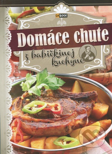 Domáce chute z babičkinej kuchyne
