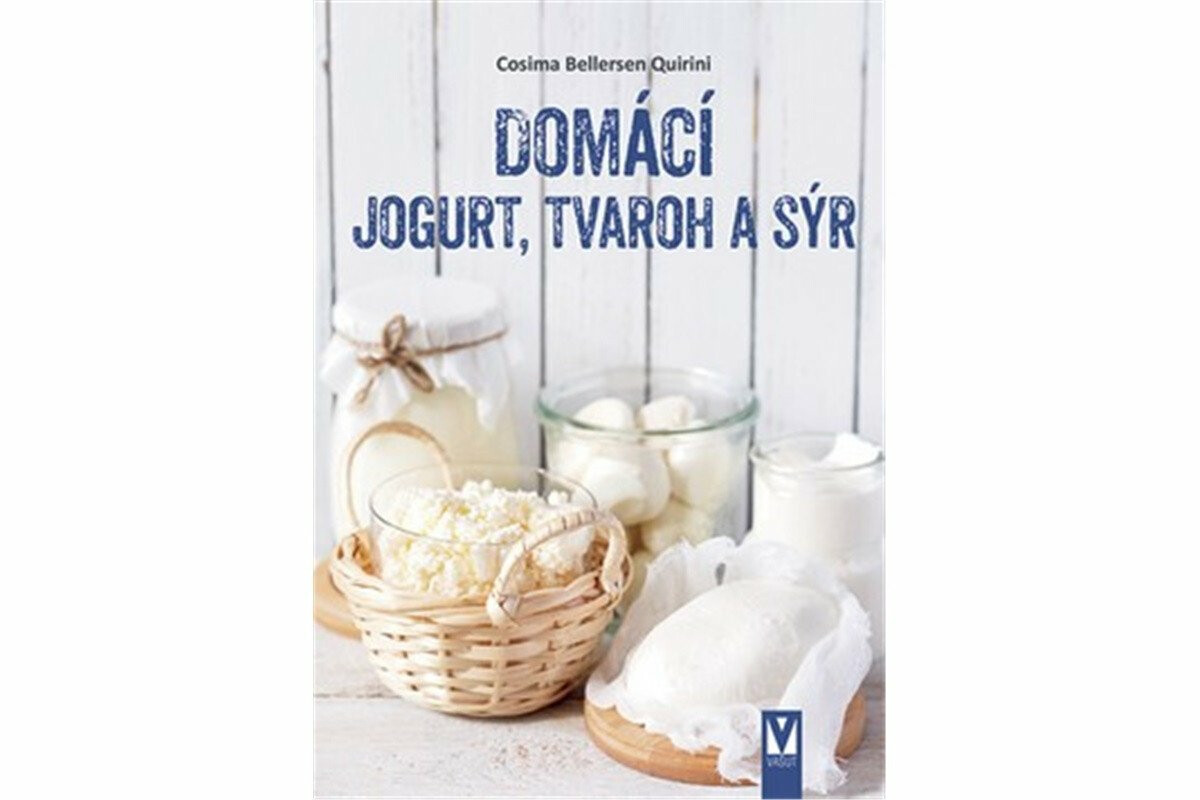Domácí jogurt, tvaroh a sýr - Cosima Bellersen Quirini