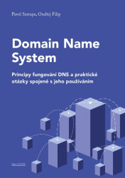 Domain Name System (Principy fungování DNS a praktické otázky spojené s jeho používáním) - kniha z kategorie Počítače a internet
