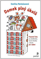 Domek plný úkolů (Pracovní listy pro předškoláky, čerstvé školáky a hlavně pro radost) - kniha z kategorie Předškolní pedagogika