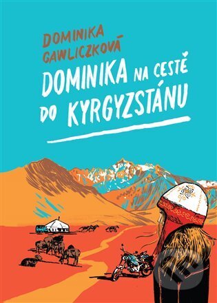 Dominika na cestě do Kyrgyzstánu