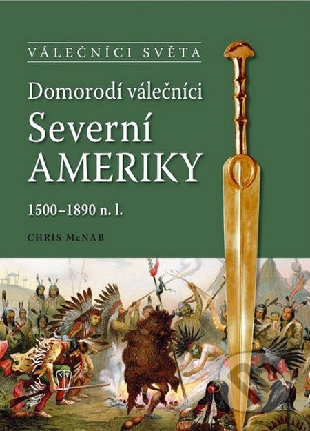 Domorodí válečníci Severní Ameriky 1500