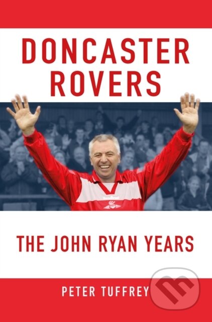 Doncaster Rovers: The John Ryan Years