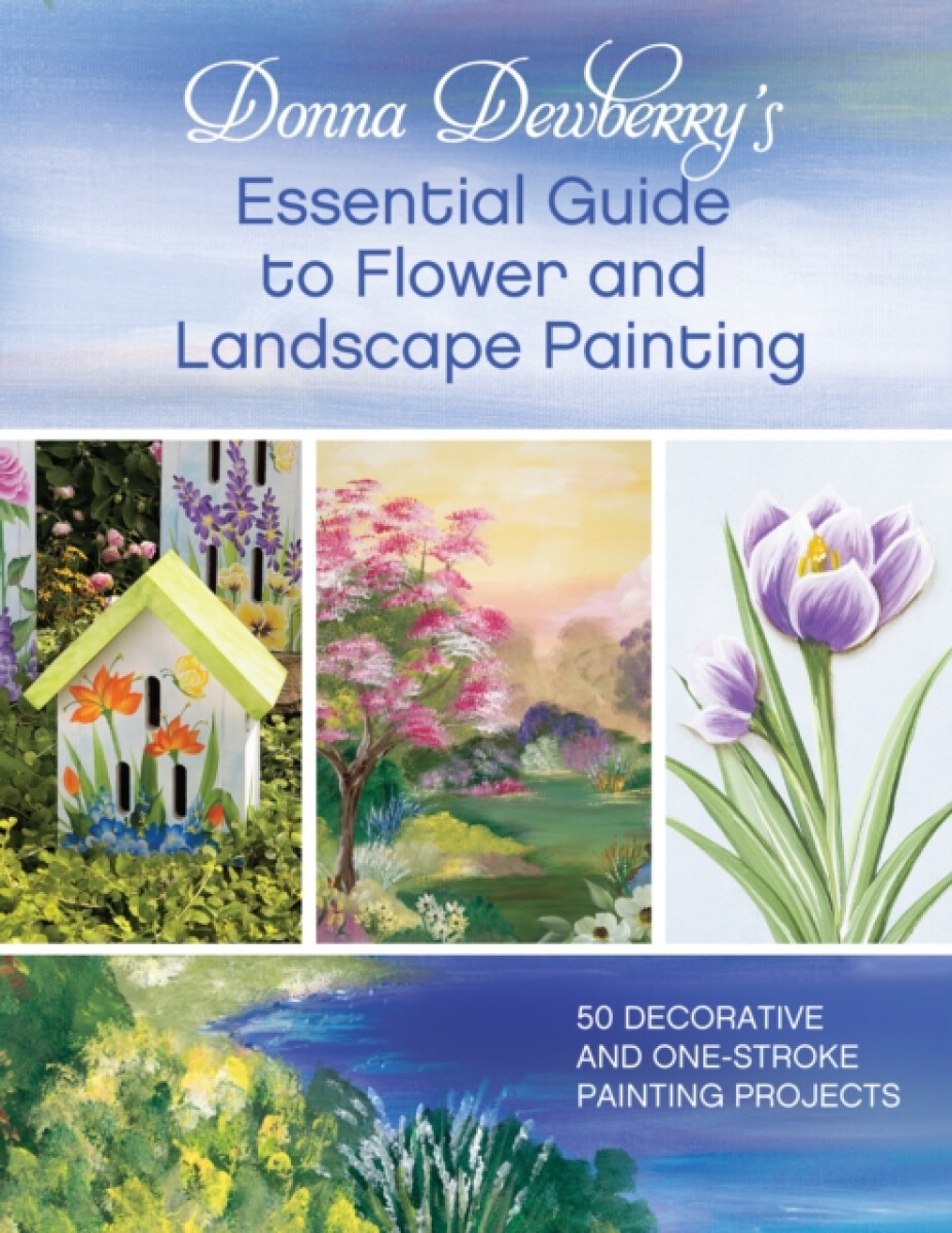 Donna Dewberry's Essential Guide to Flower and Landscape Painting
