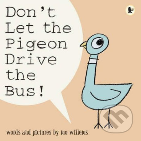 Don´t Let the Pigeon Drive the Bus!