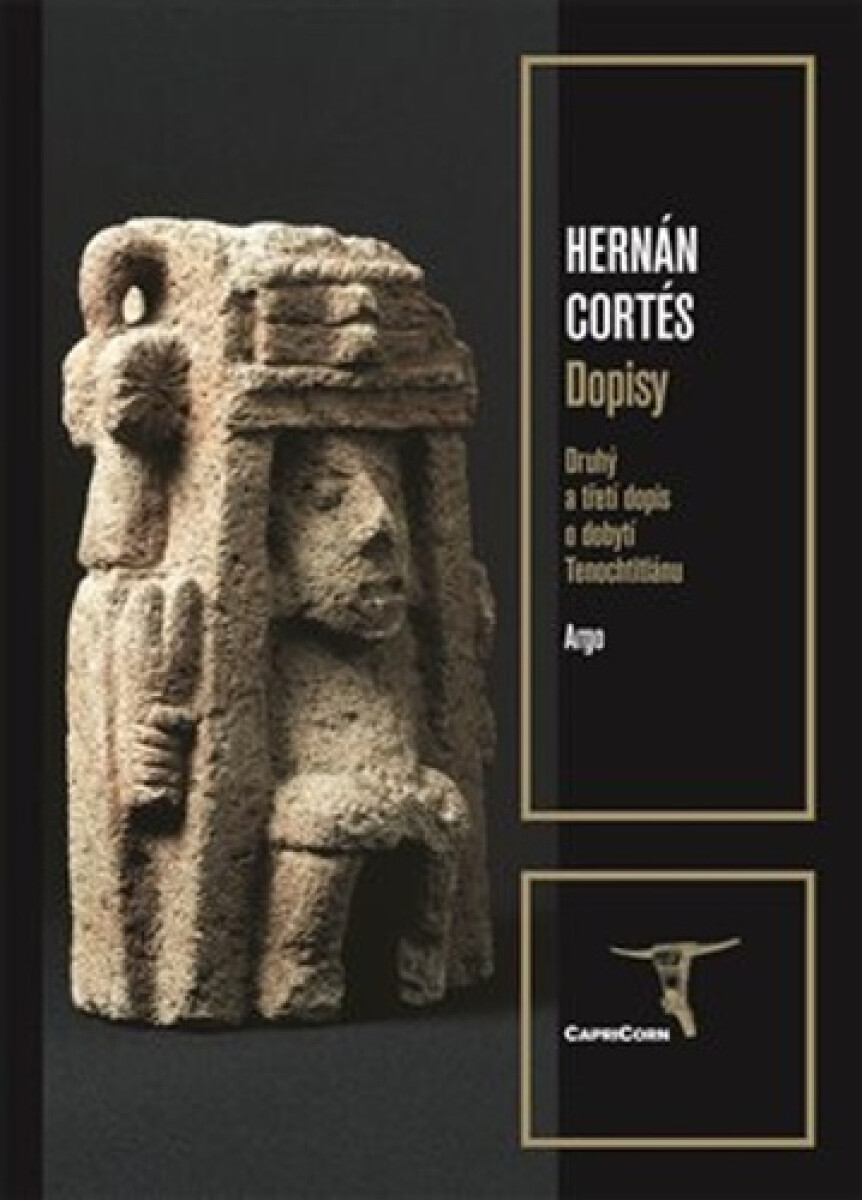 Dopisy (Druhý a třetí dopis o dobytí Tenochtitlánu) - kniha z kategorie Humanitní a společenské vědy