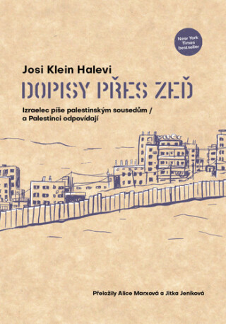 Dopisy přes zeď - Izraelec píše palestinským sousedům / a Palestinci odpovídají