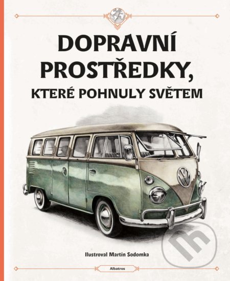 Dopravní prostředky, které pohnuly světem